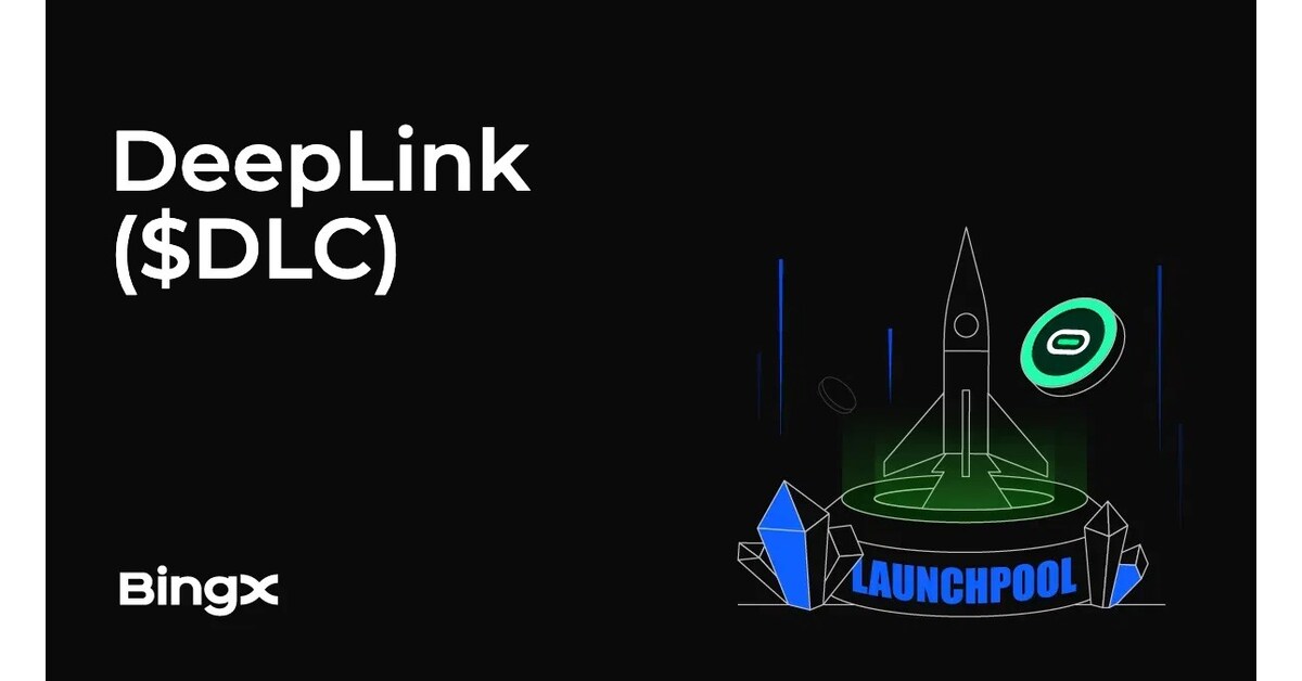 BingX Welcomes DeepLink Protocol to Launchpool, Offering 6,666,667 DLC Tokens for Staking
