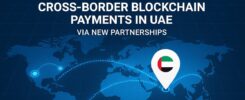 Ripple Launches Cross-Border Blockchain Payments in UAE via New Partnerships