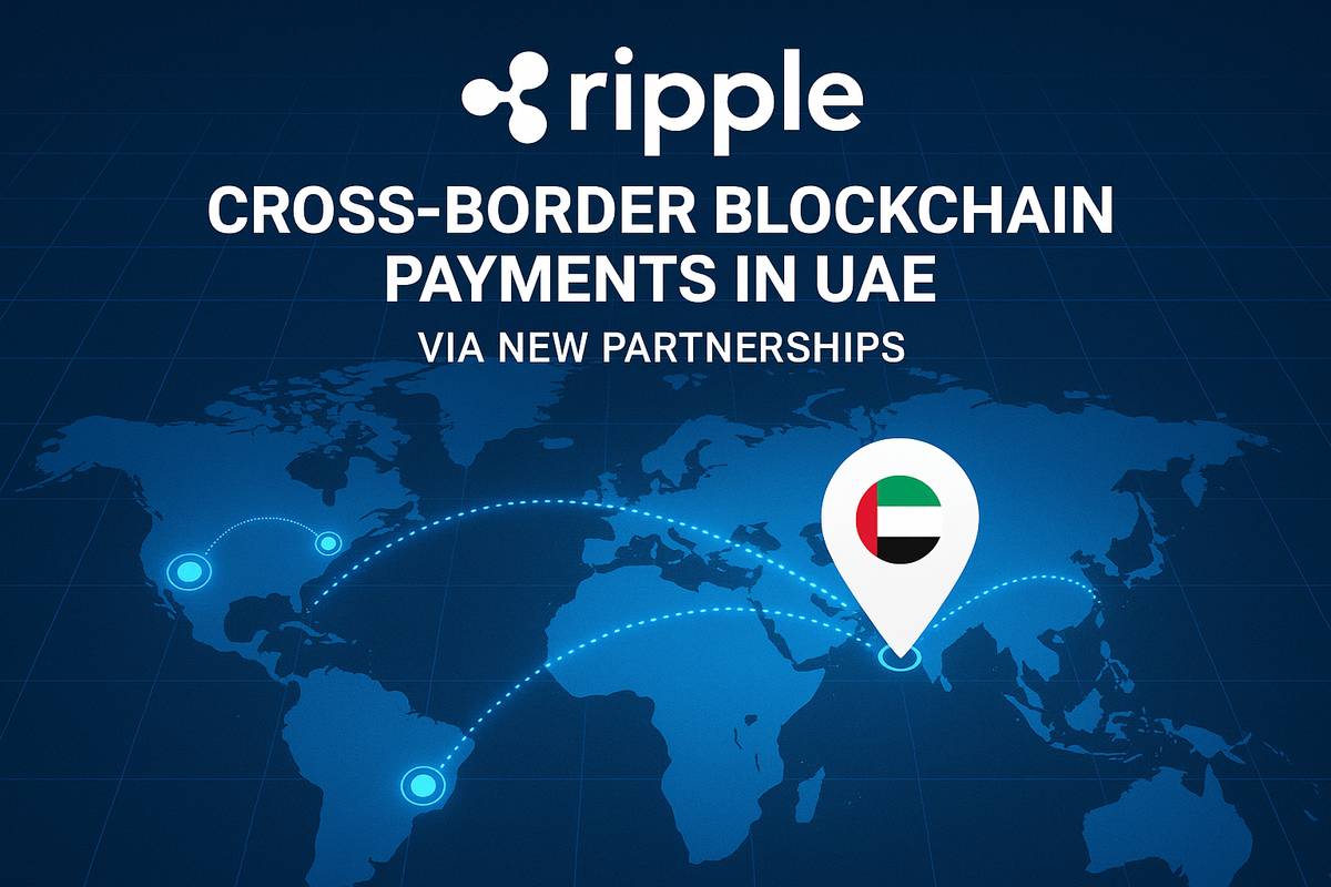 Ripple Launches Cross-Border Blockchain Payments in UAE via New Partnerships