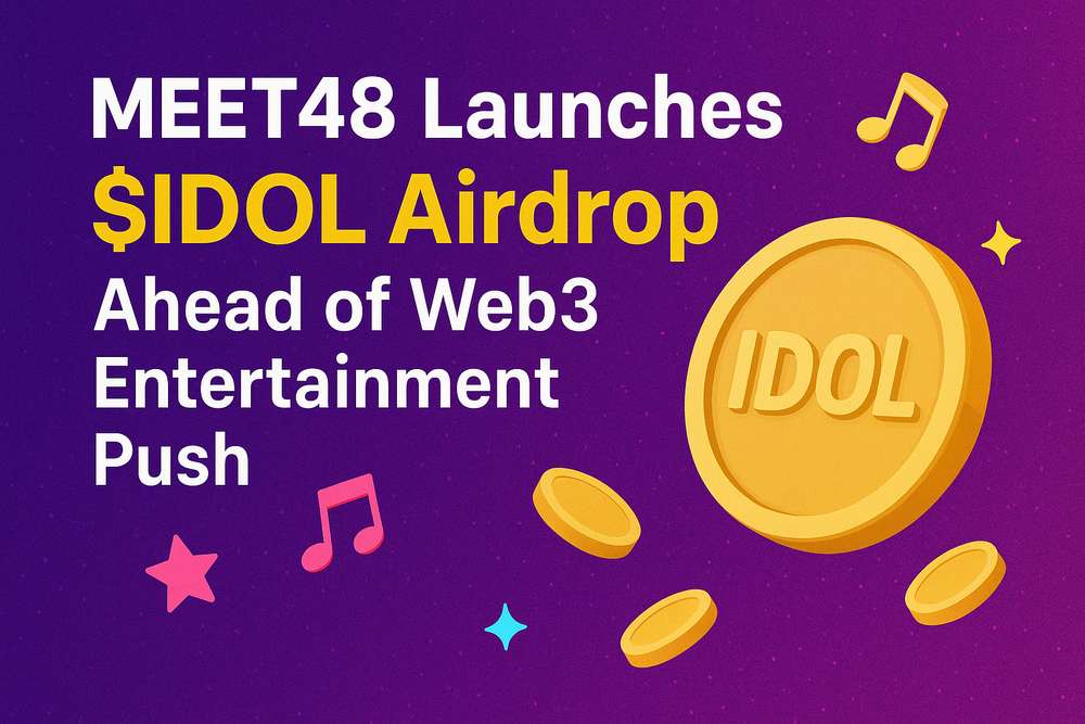 Meet48 launches $ Idol Airdop before web 3 entertainment boost Meet48 launches $ Idol Airdop before web 3 entertainment boost