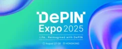 The world's first DePIN-themed exhibition is set to land in Hong Kong, with the grand opening of DePIN Expo 2025