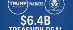 Trump Media Partners Crypto.com $6.4B Treasury Deal