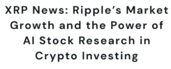 XRP News: Ripple’s Market Growth and the Power of AI Stock Research in Crypto Investing