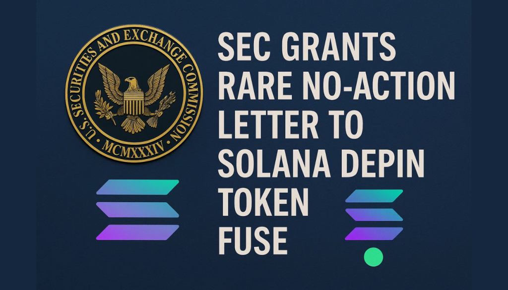 SEC Grants Rare No-Action Letter to Solana DePIN Token FUSE