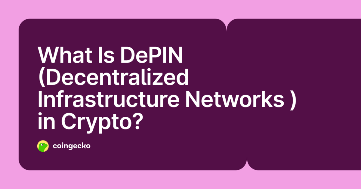 What Is DePIN (Decentralized Infrastructure Networks ) in Crypto?