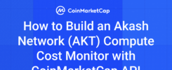 How to Build an Akash Network (AKT) Compute Cost Monitor with CoinMarketCap API