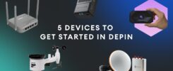 5 Devices to Get Started in DePIN