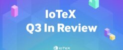 IoTeX 2024 Q3 Major Events Review