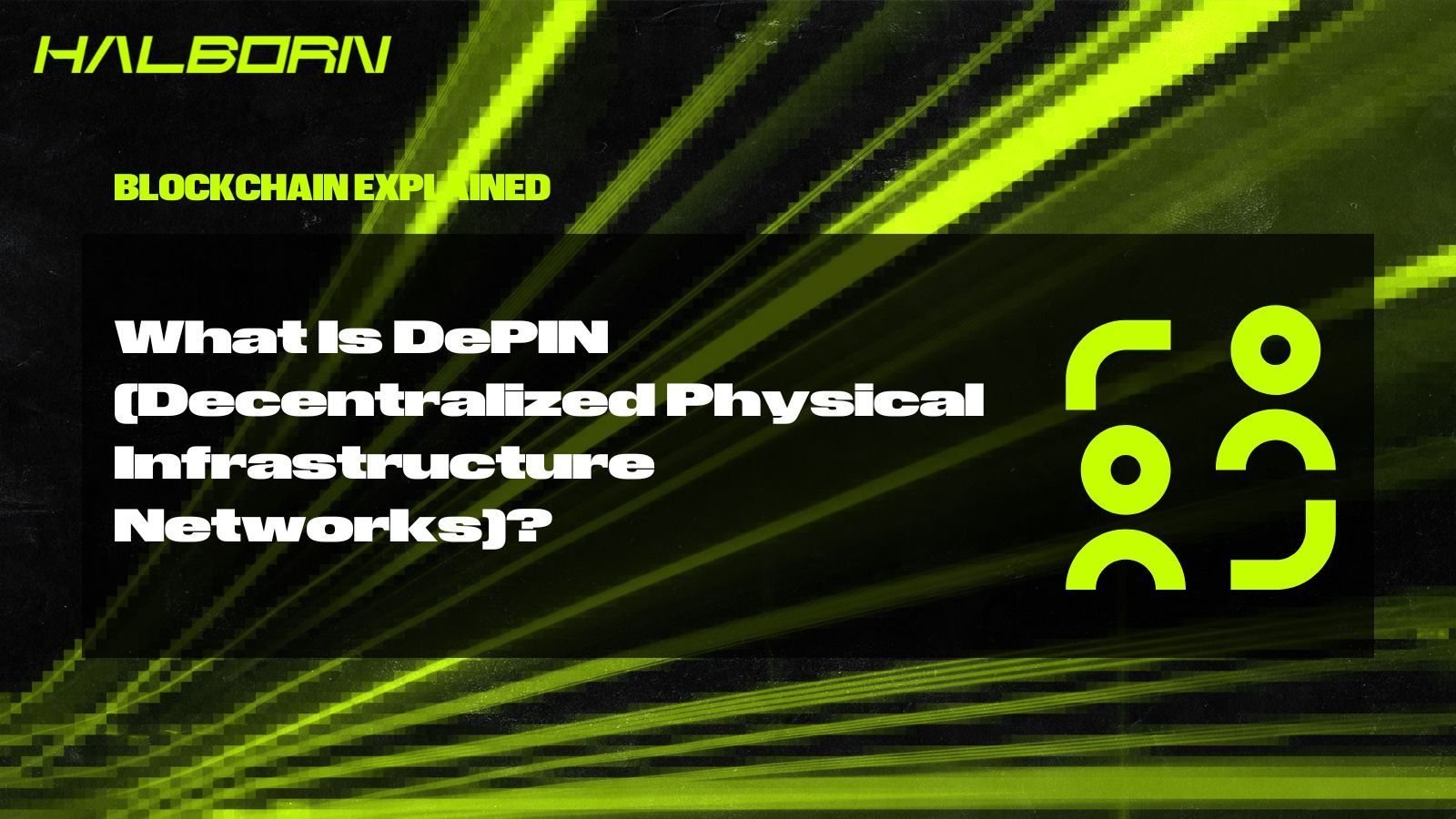 What is DePIN (Decentralized Physical Infrastructure Networks)?
