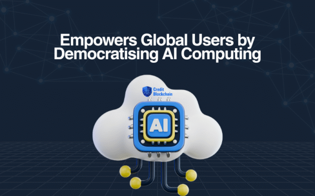Credit Blockchain Empowers Global Users by Democratising AI Computing with Transparent Cloud Infrastructure