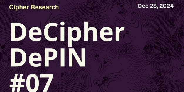 DeCipher DePIN #07 - Cipher Research