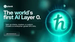 Planck Network Unveils World's First Layer-0 for AI: Announces Backers